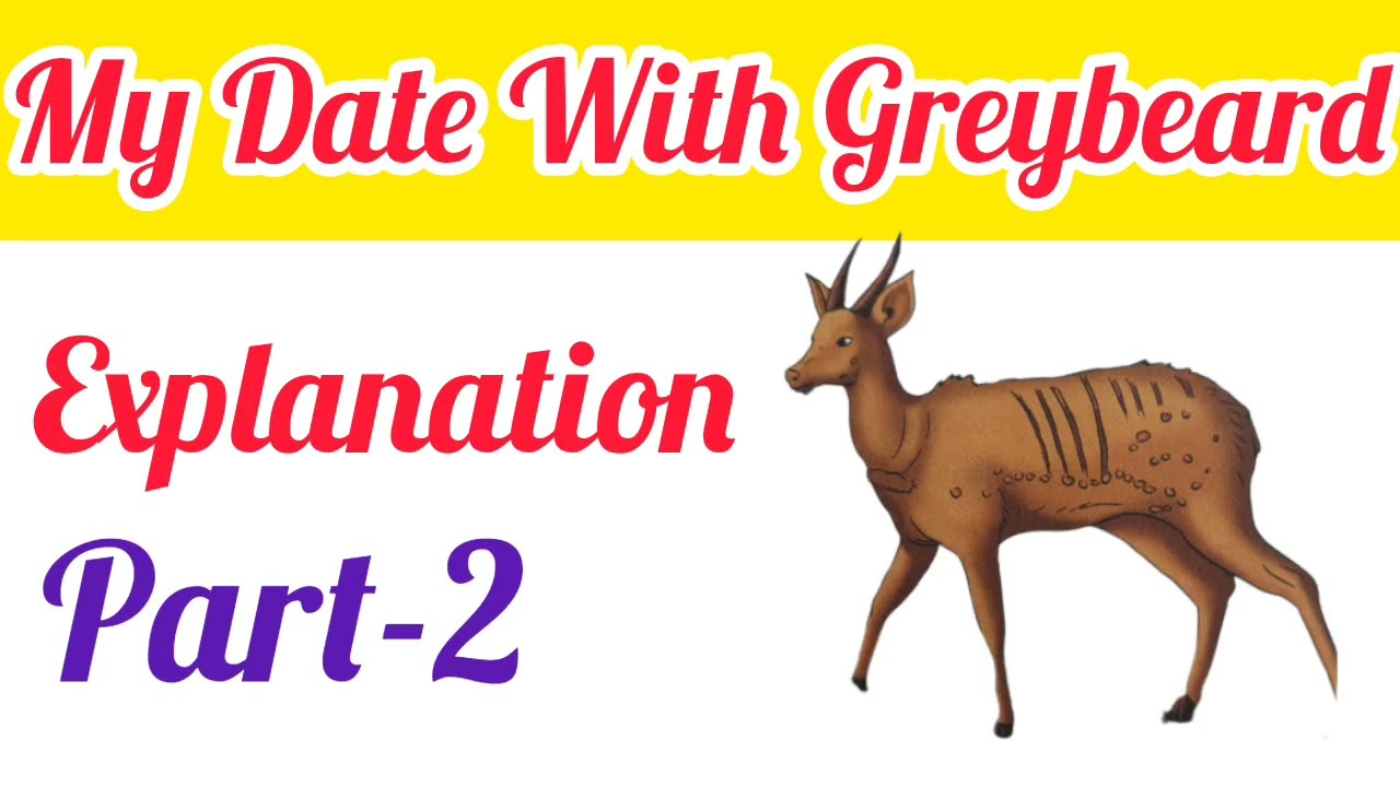 My Date With Greybeard// Class-8 Explanation Part-2