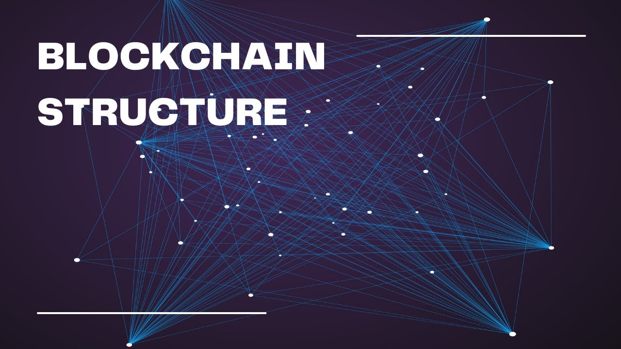 BLOCKCHAIN STRUCTURE