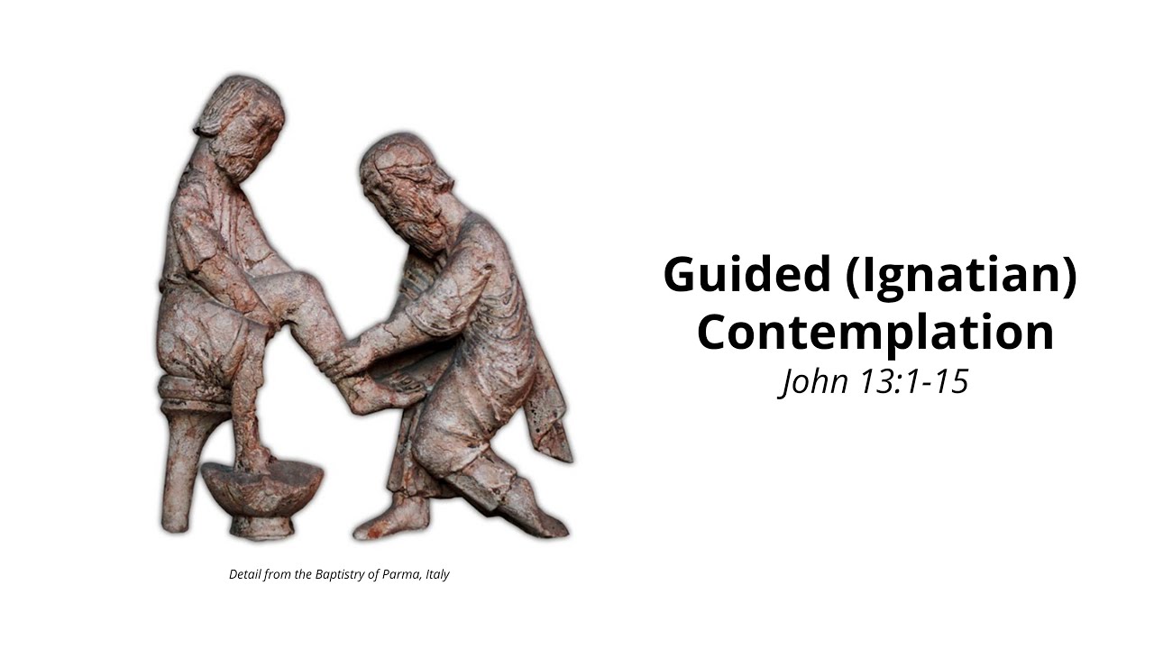 Guided (Ignatian) Contemplation - Washing of Feet