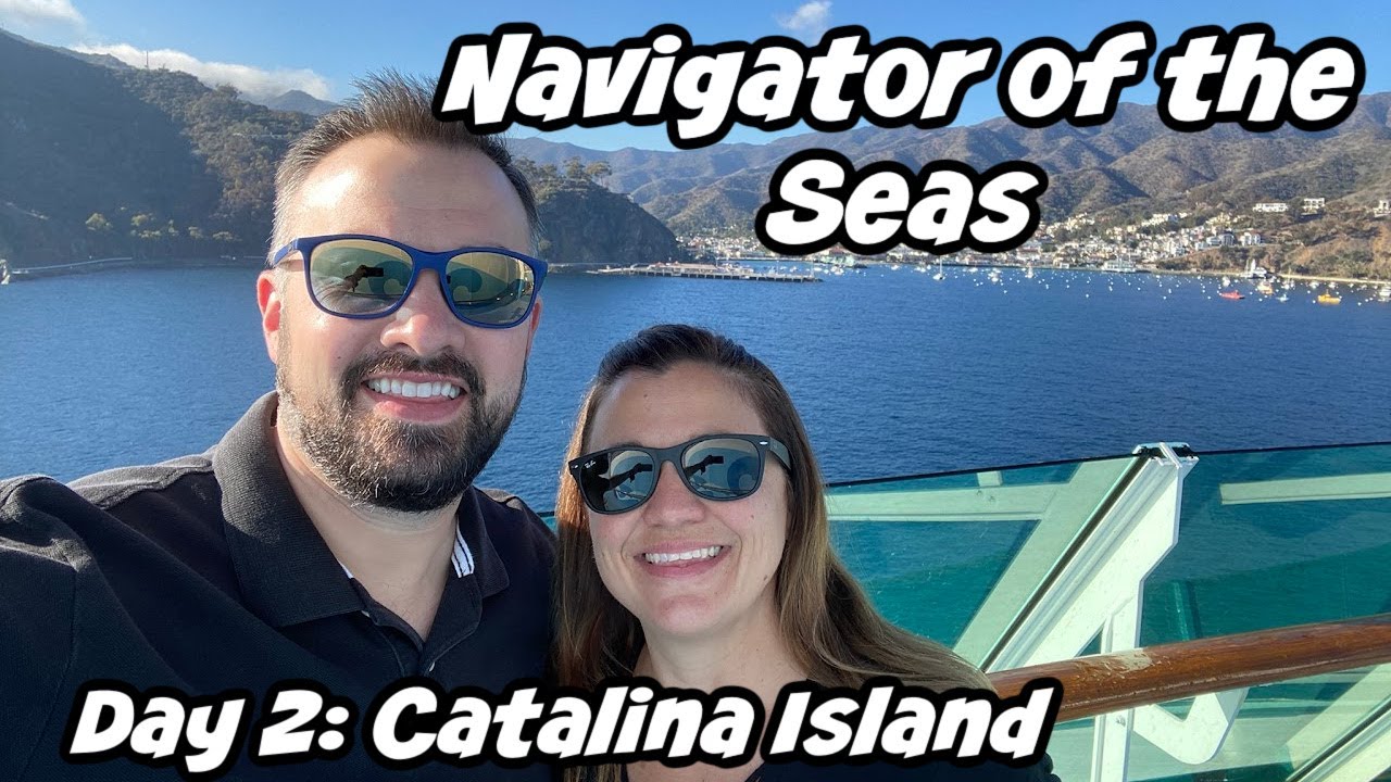 Royal Caribbean Navigator of the Seas Day 2 Catalina Island