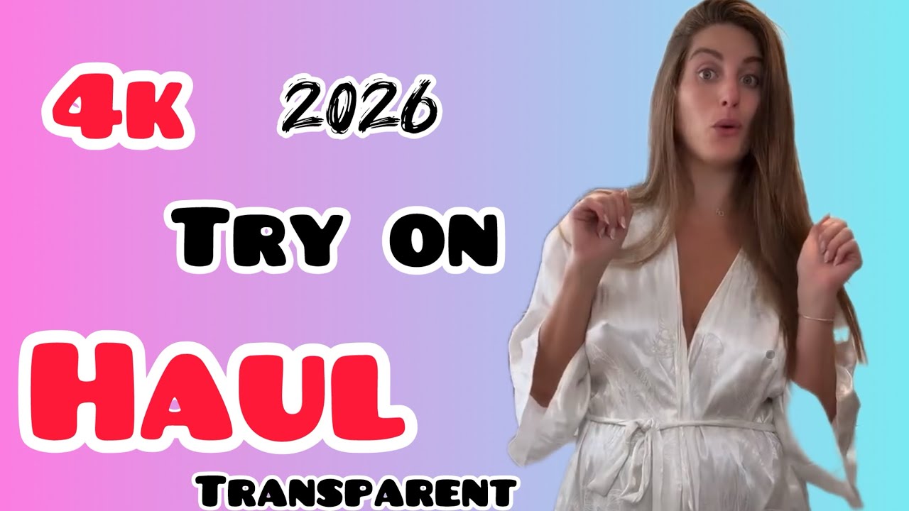 4K Try-On Haul 2026 | 4K Transparent cleaning  & Lingerie Chic Mesh Dress Try On haul