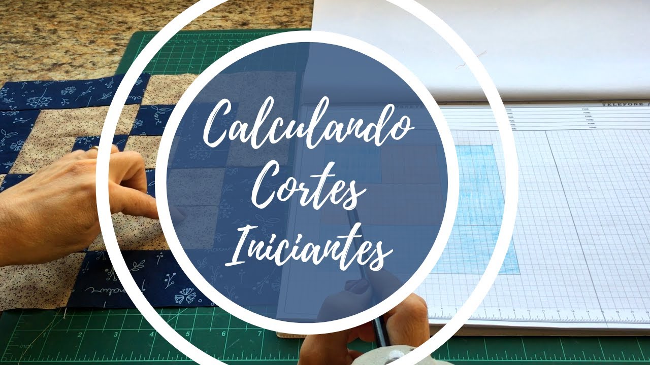Calculando Cortes | Iniciantes | Patchwork