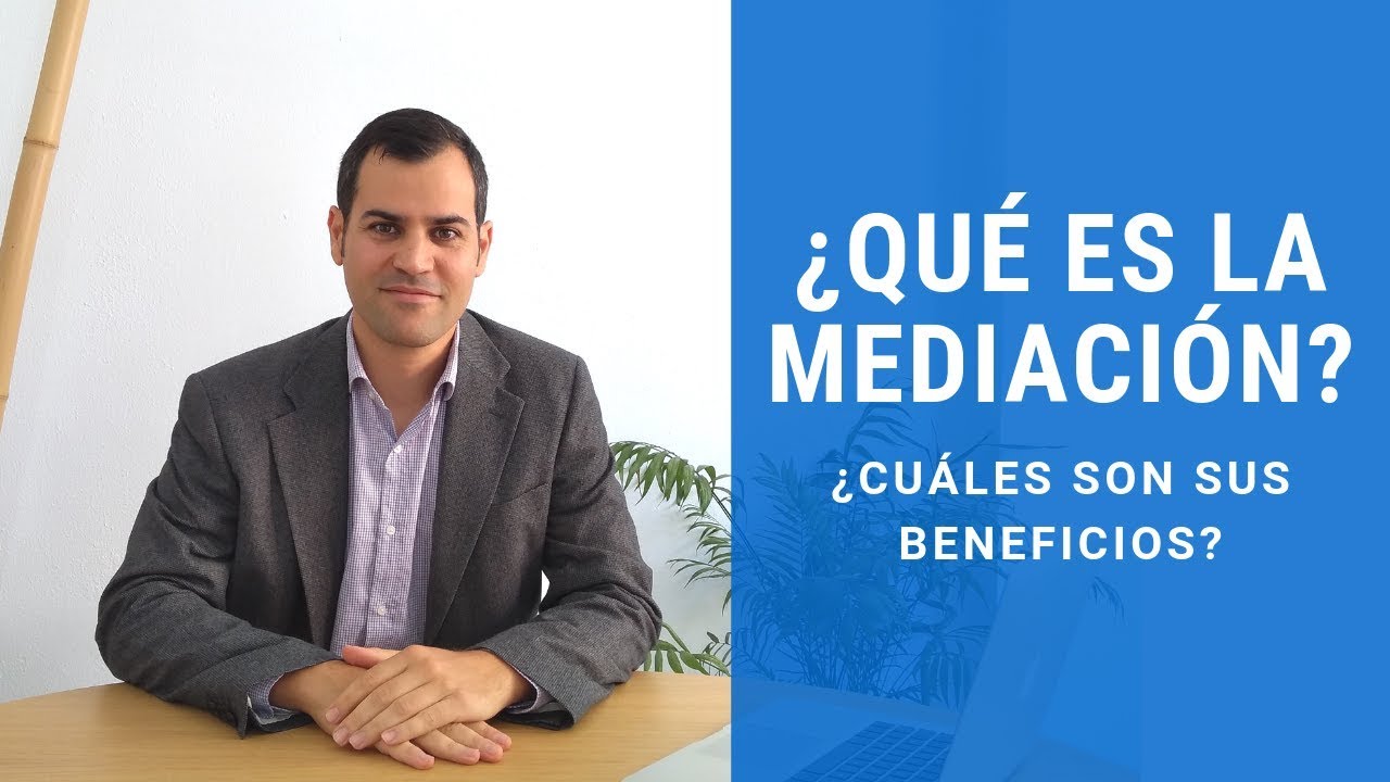¿Qué es la MEDIACIÓN? ¿Cuáles son sus BENEFICIOS? 🤝