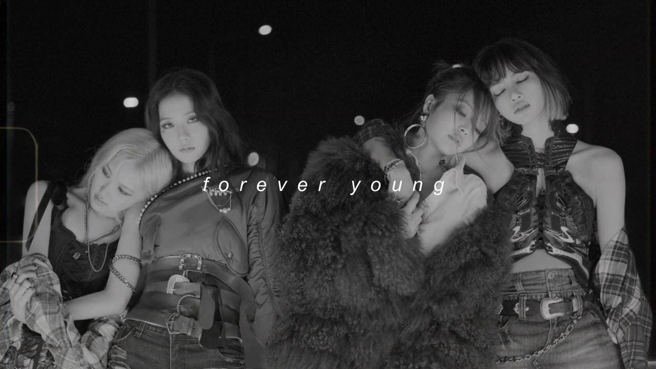 blackpink - forever young (slowed + reverb)
