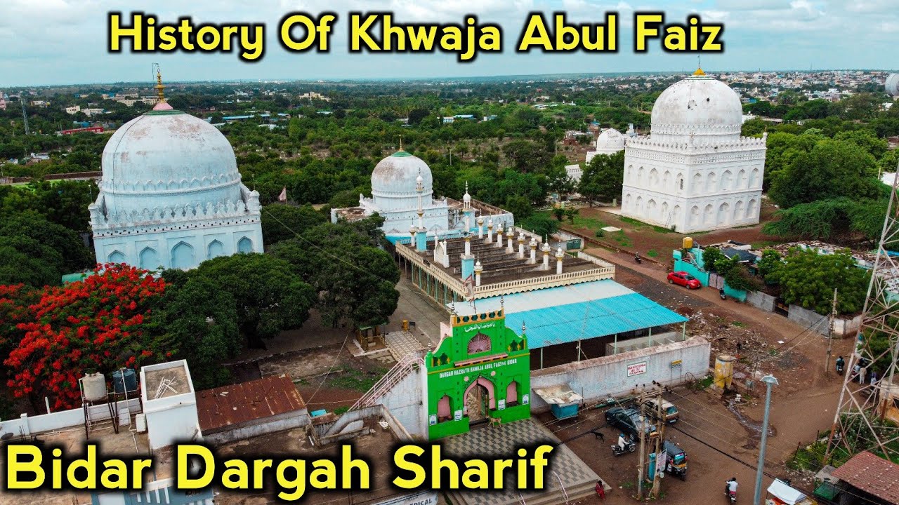 History Biography Of Khwaja Abul Faiz | Bidar Dargah History | We Love Islam