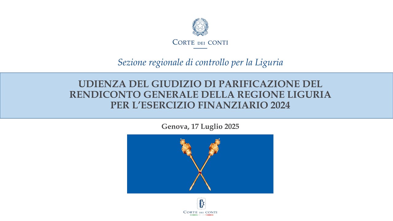 CORTE DEI CONTI: UDIENZA GIUDIZIO DI PARIFICAZIONE RENDICONTO GENERALE REGIONE LIGURIA E.F. 2024