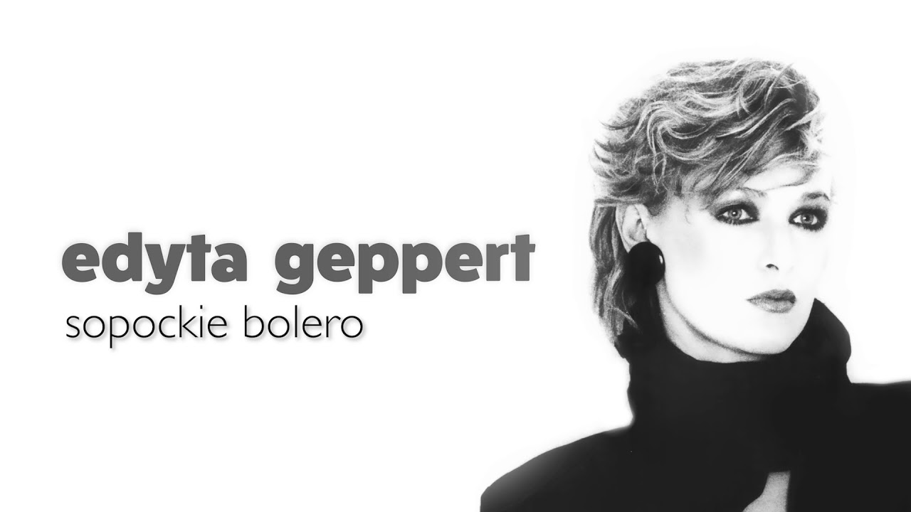 Edyta Geppert - Sopockie Bolero