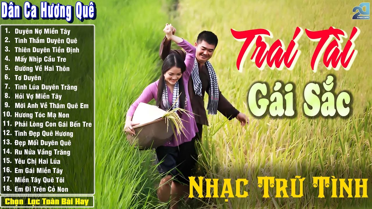 Trai Tài Gái Sắc ➤ Nhạc Trữ Tình Dân Ca Quê Hương Miền Tây Hay Nhất ➤ Dân Ca Miền Tây Chọn Lọc