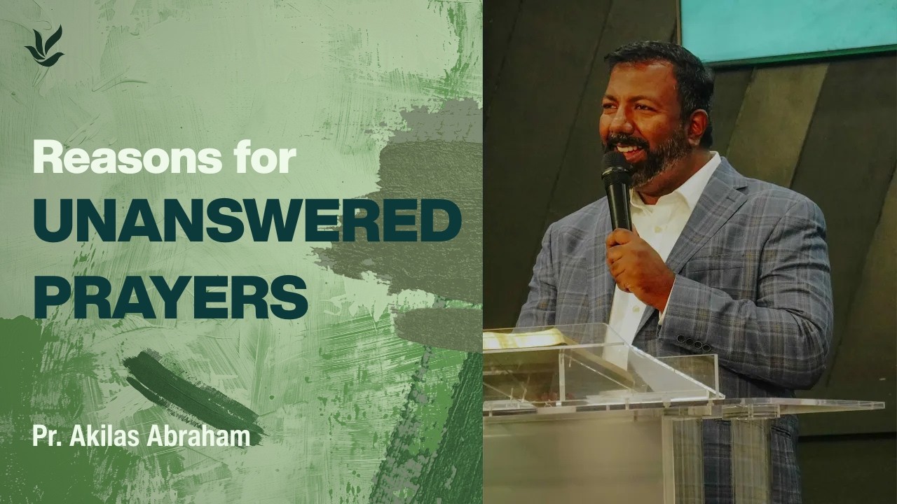 Reason For Unanswered Prayers | Pr. Akilas Abraham | Daniel 10:10-12 | English Christian Message