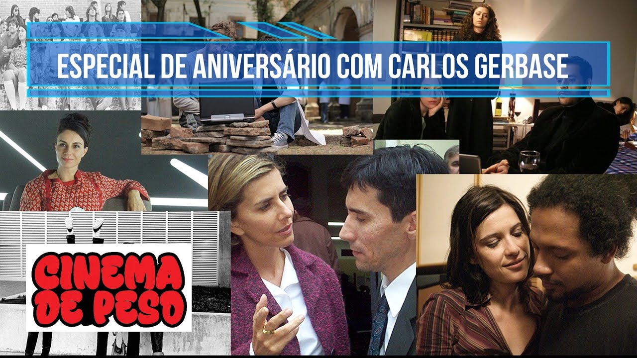 CINEMA DE PESO   ESPECIAL DE ANIVERS&Aacute;RIO COM CARLOS GERBASE
