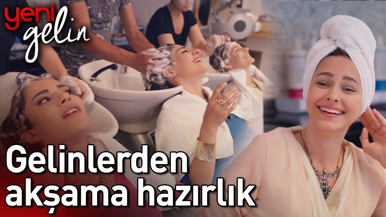 Yeni Gelin 10. B&ouml;l&uuml;m - Gelinlerden Akşama Hazırlık