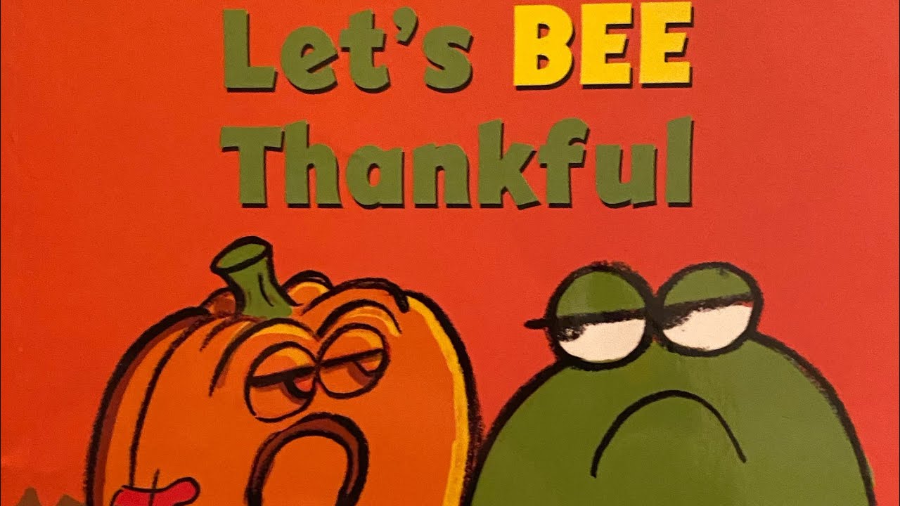 Bumble & Bee Let’s Be Thankful by Ross Burach. 🎃