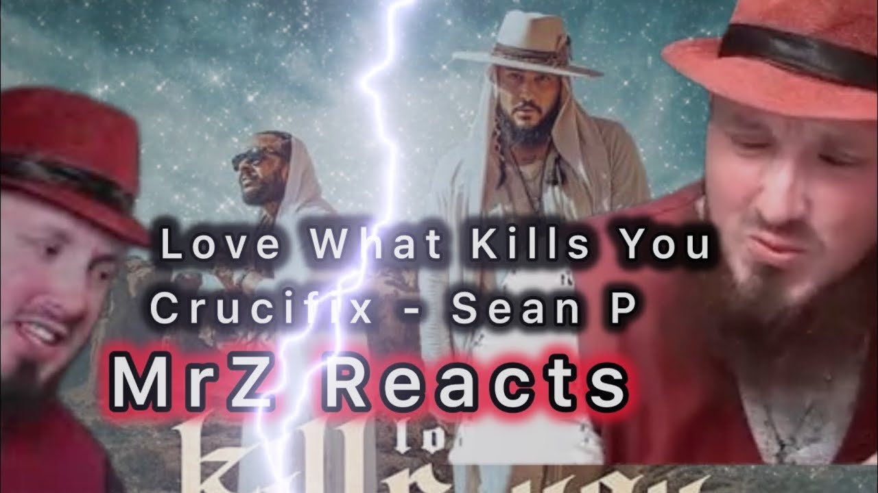 Crucifix-Love-What-Kills-You- Mr-Z-#rap#reaction#newmusic#musicvideo