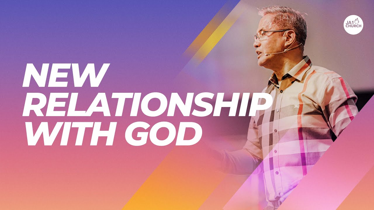 NEW RELATIONSHIP WITH GOD by Bishop Art Gonzales
