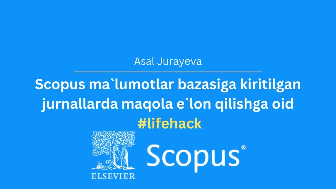Scopus ma`lumotlar bazasiga kiritilgan jurnallarda maqola e`lon qilishga oid #lifehack