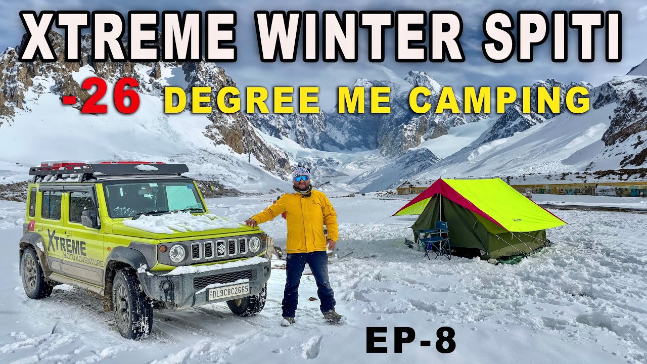 जानलेवा CAMPING in -26 Degree 😱 Winter SPITI | Ep-8