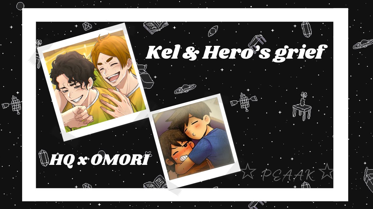 [ HQ X OMORI ] Kel & Hero's Grief || TW(s) in desc || hq texts