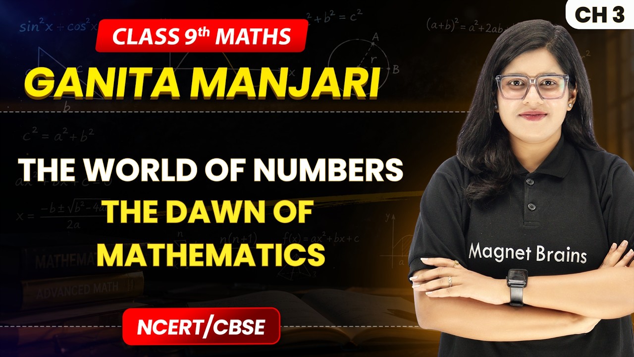 The Dawn of Mathematics - The World of Numbers | Class 9 Maths (Part 1) Ch 3 | CBSE 2026-27