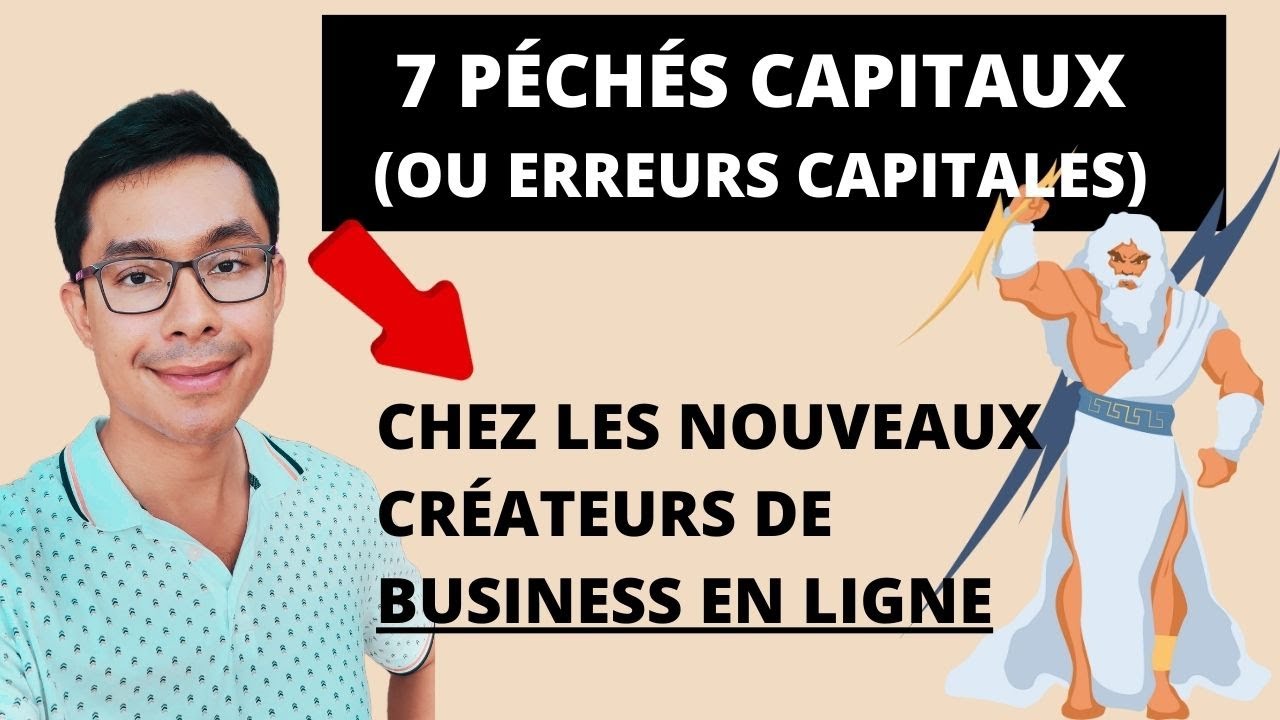 ⚡Nouveaux Créateurs de Business en Ligne : 7 Péchés Capitaux (ou Erreurs Capitales)