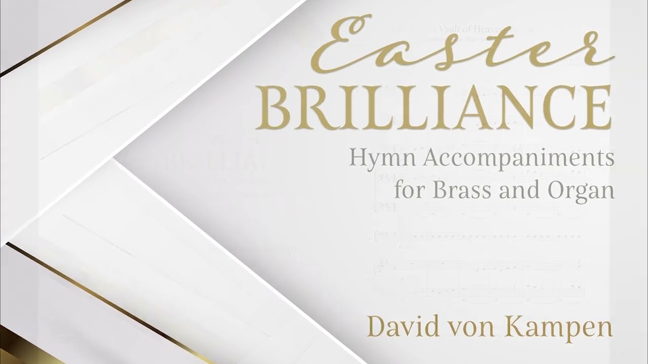 Now All the Vault of Heaven Resounds from Easter Brilliance by David von Kampen