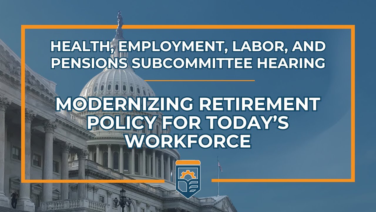 Modernizing Retirement Policy for Today’s Workforce