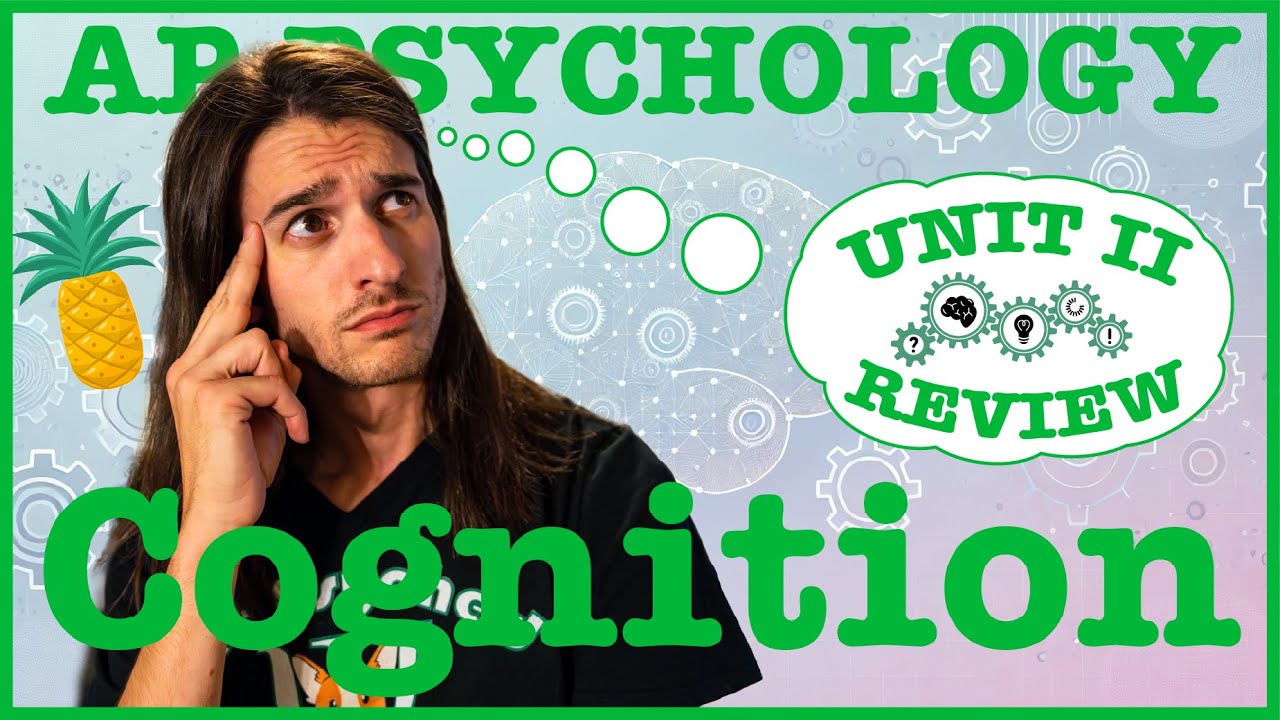 AP Psychology | Unit 2 Review: Cognition (Updated for 2024 Course Changes)