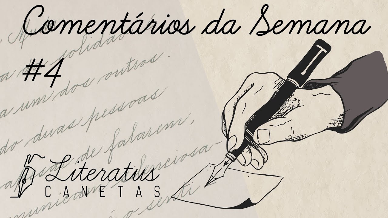 Comentários da Semana | #4 | Minha caligrafia antes e depois