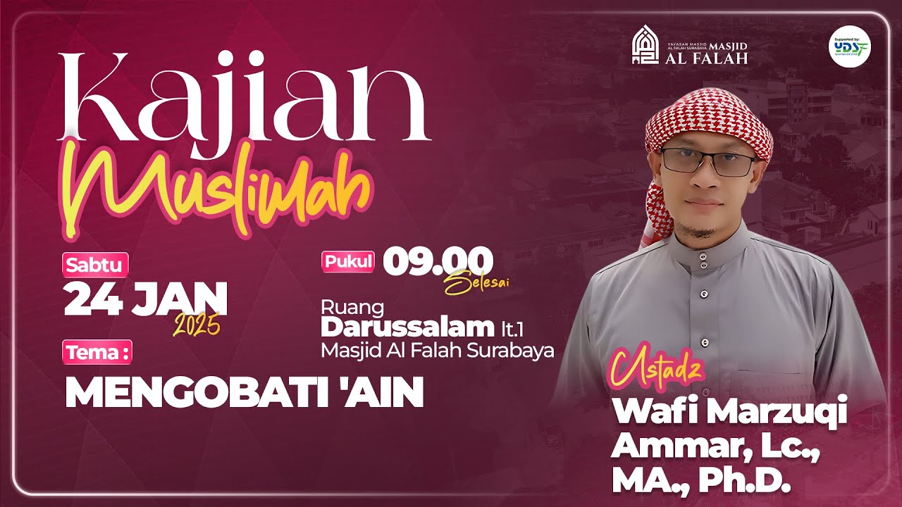 MENGOBATI 'AIN - KAJIAN MUSLIMAH - Ustadz Wafi Marzuqi Ammar, Lc, MA., Ph.D.