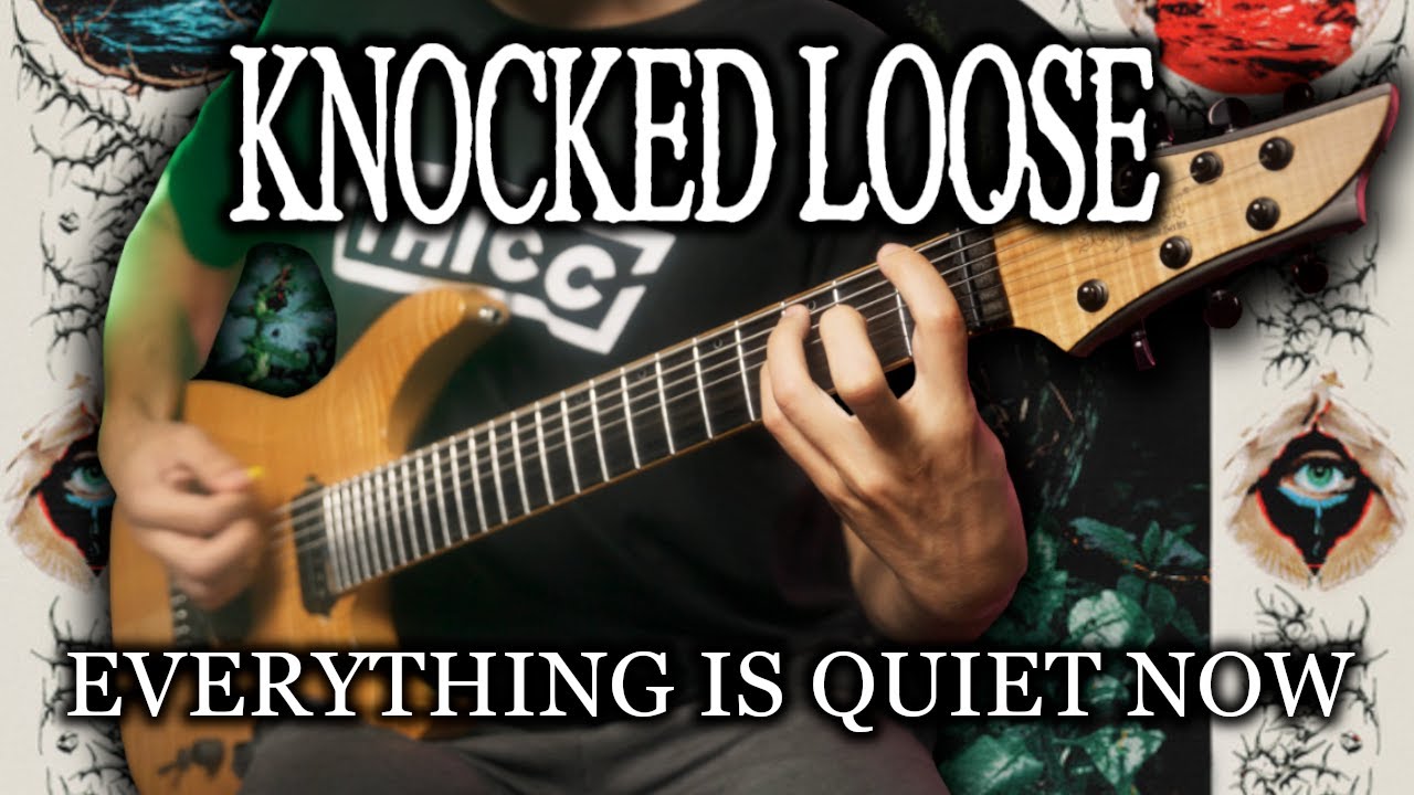 KNOCKED LOOSE - Everything Is Quiet Now (Cover) + TAB