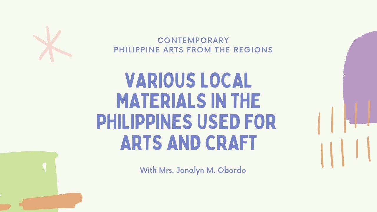 Various Local Materials in the Philippines Used for Arts and Craft
