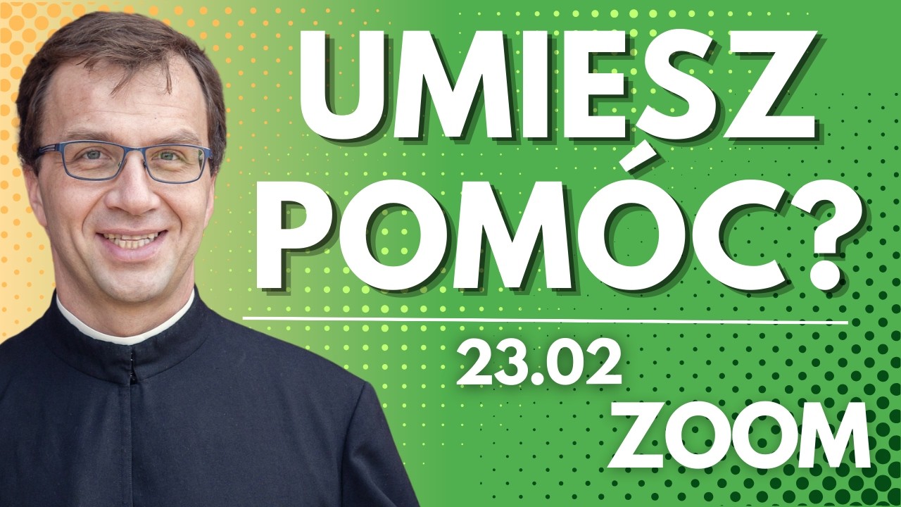 Umiesz pomóc? | Remi Recław SJ | Zoom - 23.02.2026
