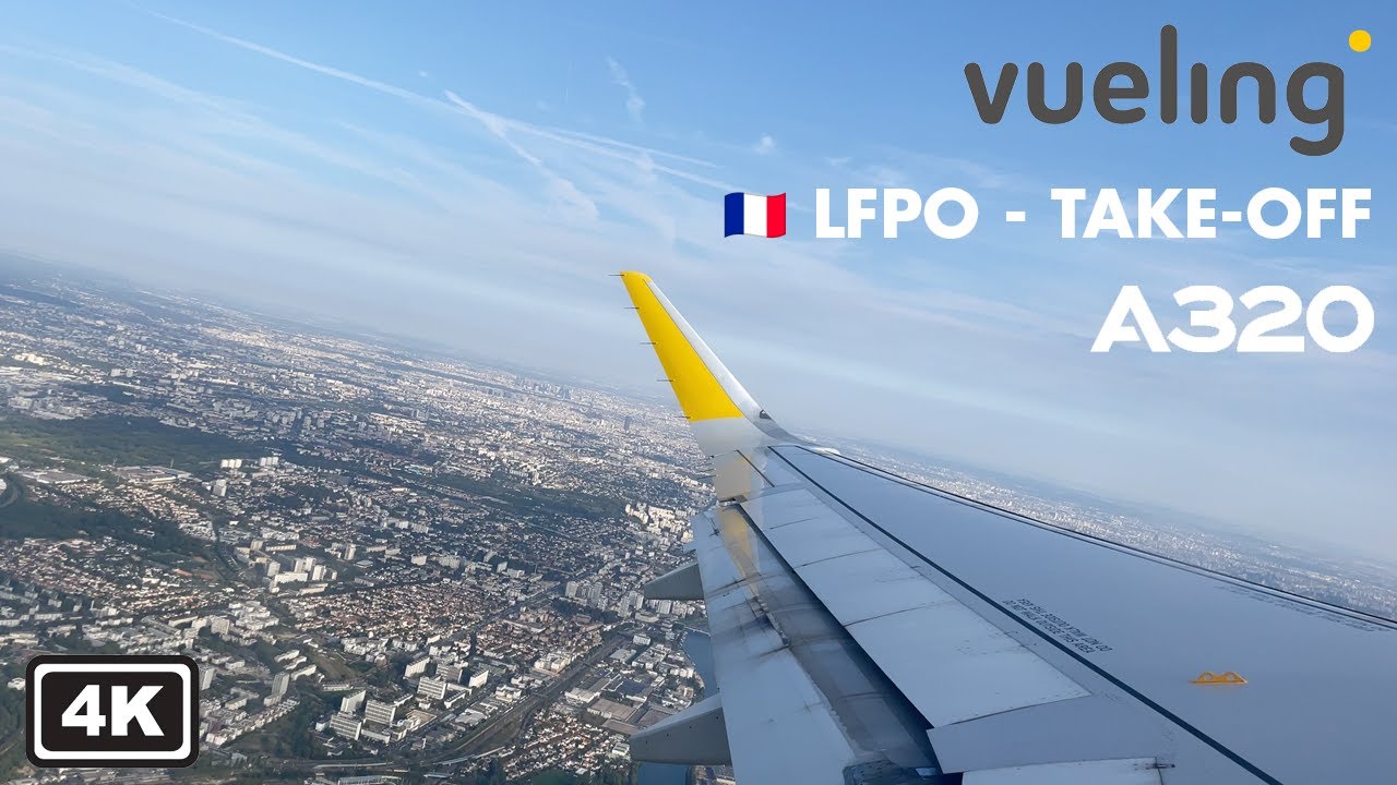 4K | Paris ORY | Vueling A320 - Pushback + Taxi + Take-Off