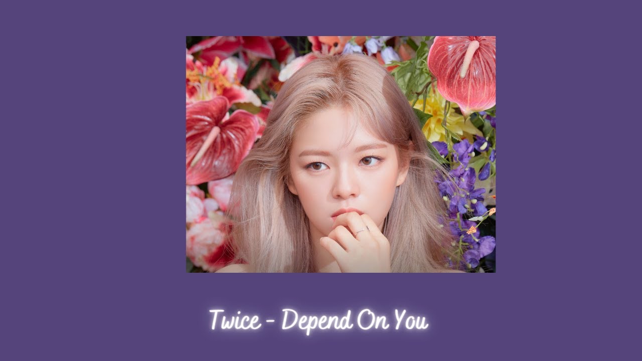 Twice - Depend On You {slowed + reverb}