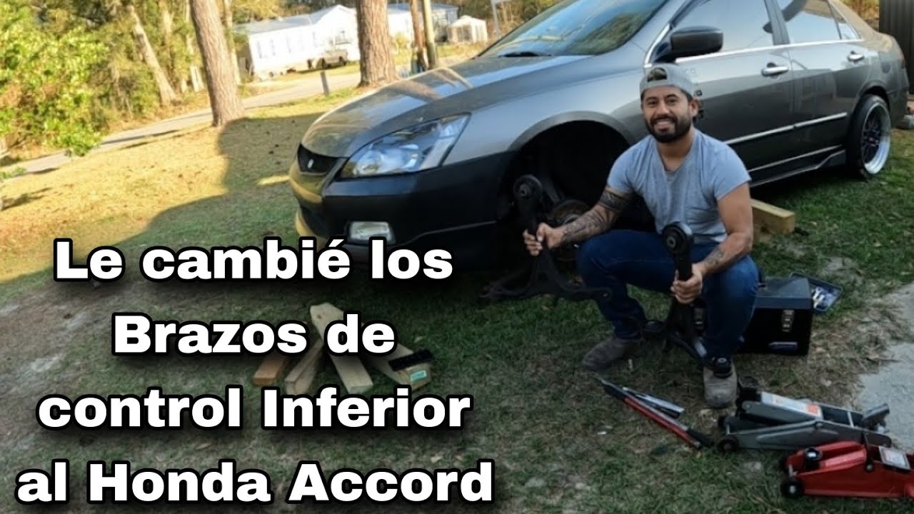 ¿Como cambiar los Brazos de control Inferior al Honda accord 2007?