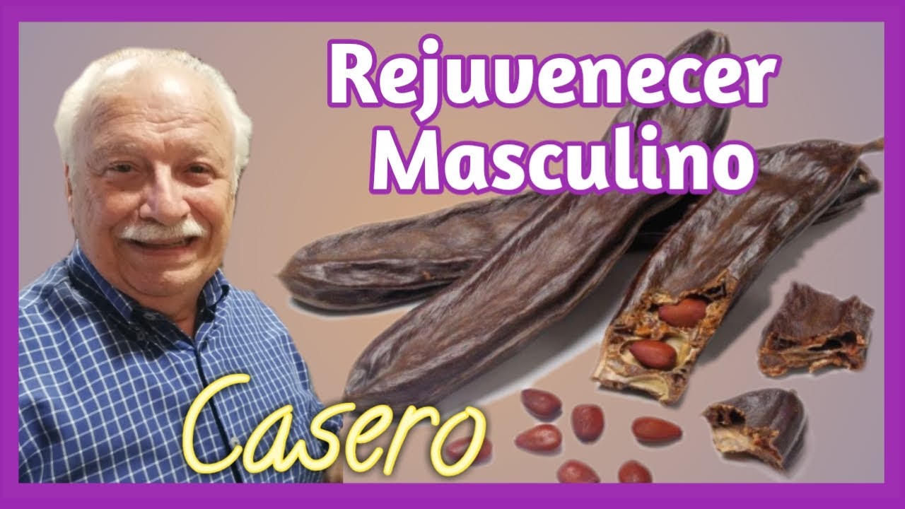 VIGOR MASCULINO CASERO DE FORMA NATURAL. REJUVENECER MASCULINO