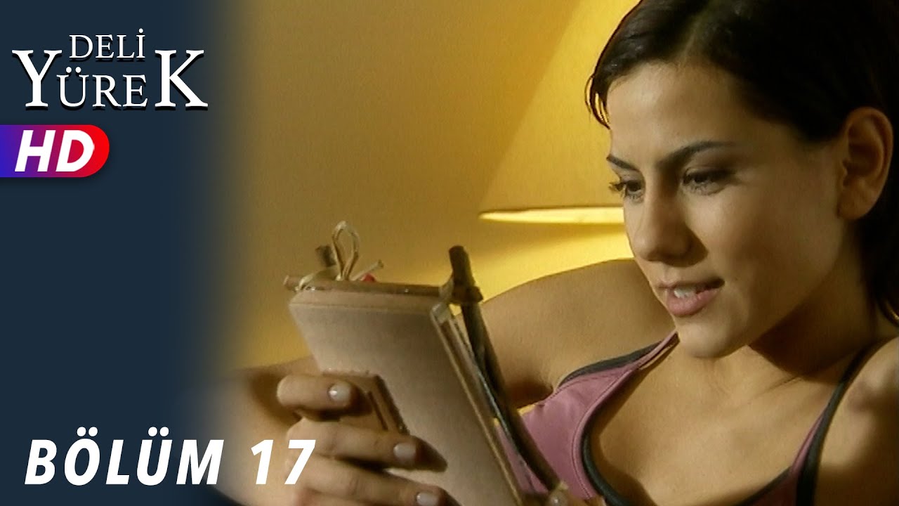 Deli Y&uuml;rek - 17.B&ouml;l&uuml;m