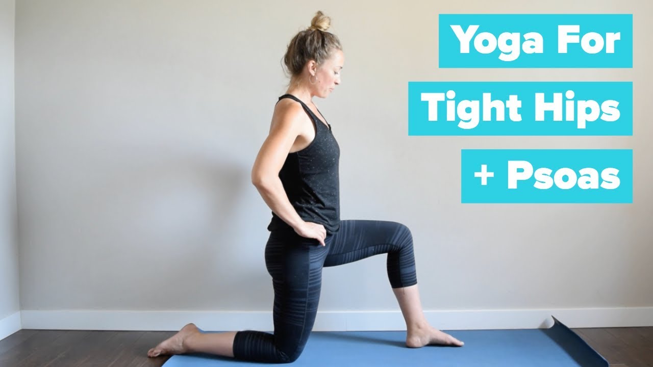 Yoga for tight psoas muscles and hips