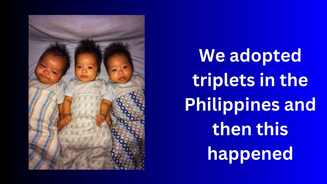 Our Adoption Story - We adopted triplets in the Philippines - Adoption, Immigration & Triumph