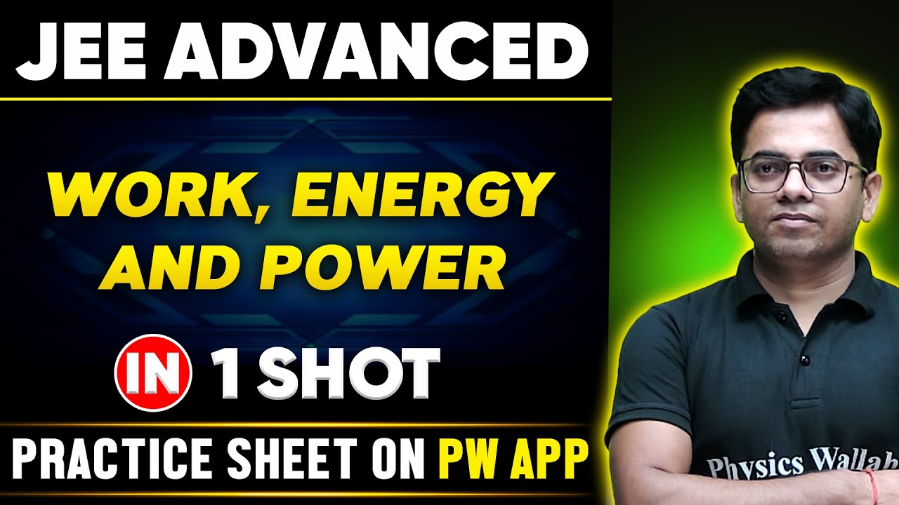 WORK, ENERGY & POWER in One Shot | JEE ADVANCED 💪 | Basics to PYQs 🔥