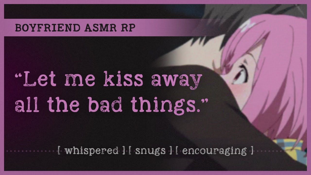 Gentle affirmations and kisses from your boyfriend (ASMR RP M4A)❣️ [whispered] [snugs] [encouraging]