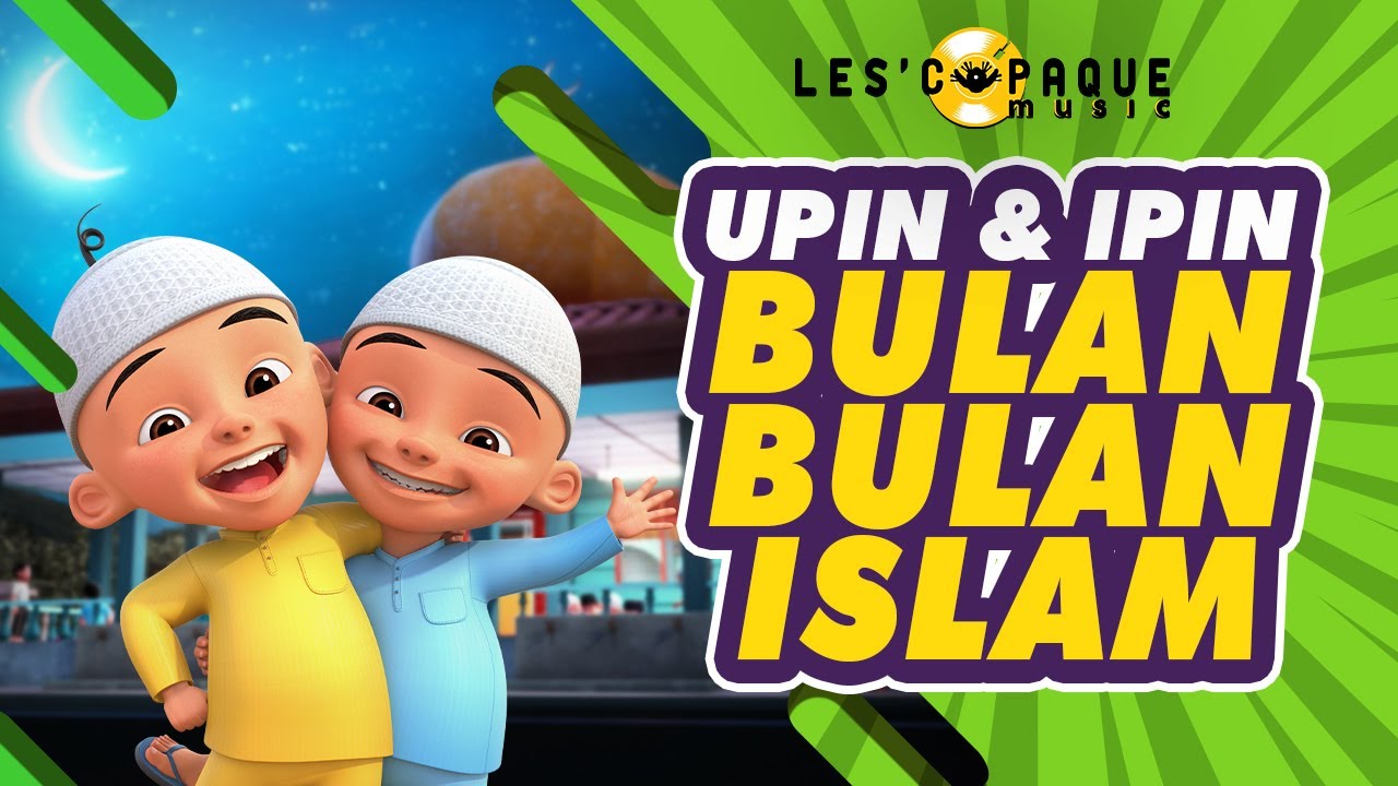 Upin & Ipin - Bulan Bulan Islam