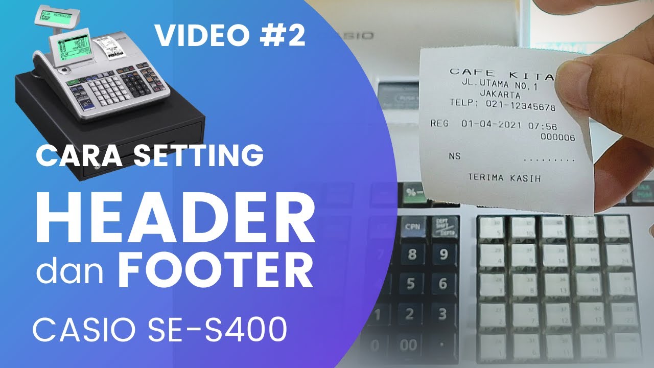 CASIO SE-S400 : Cara Setting Header & Footer Video #2