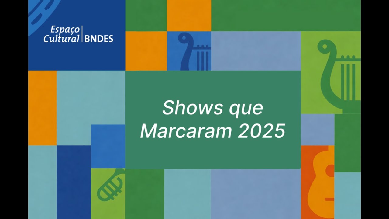 Retrospectiva 2025 - Espaço Cultural BNDES