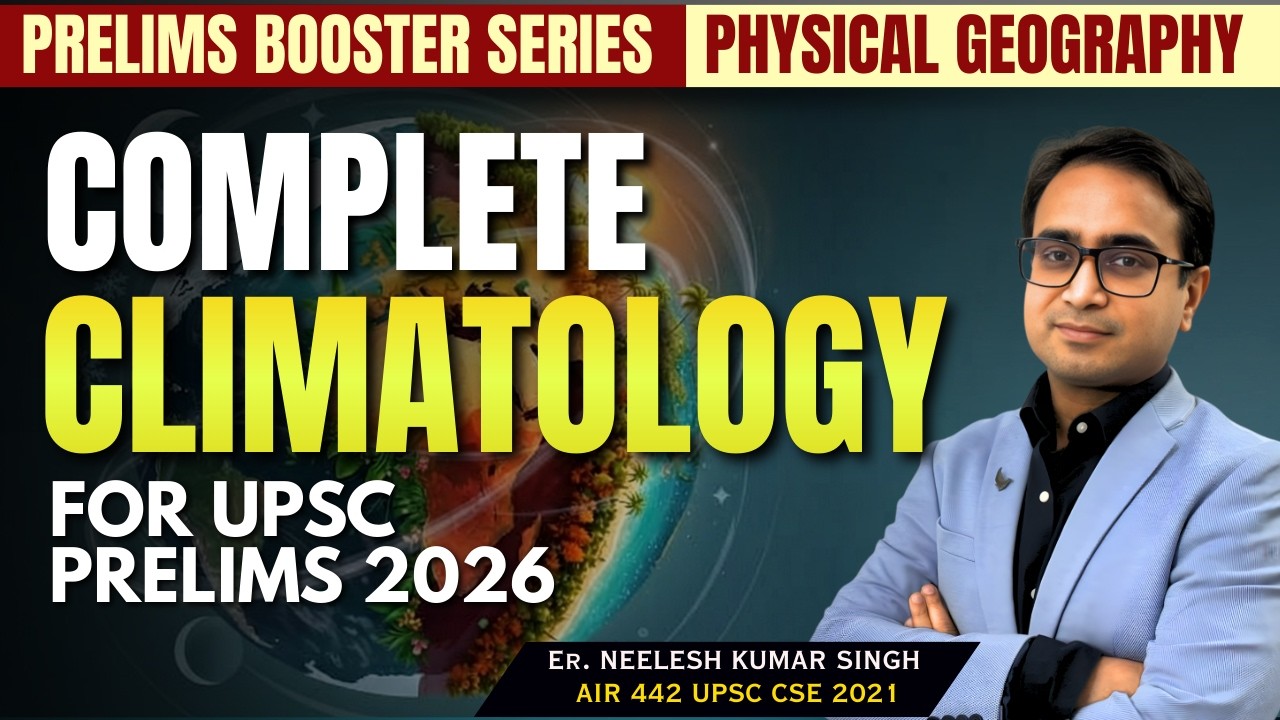 Complete Climatology | Prelims Booster Series | Physical Geography | Neelesh sir #upscprelims2026