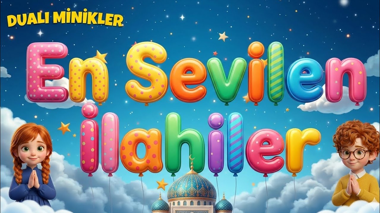 En Çok Sevilen Çocuk İlahileri 🎶 | Minik Kalpler İçin İslami Şarkılar