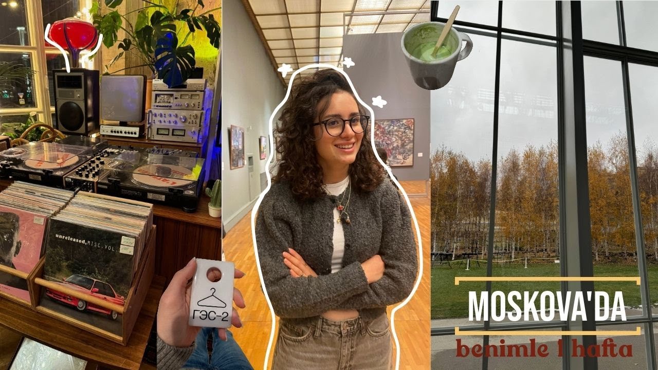 Moskova Vlog: Tanışalım