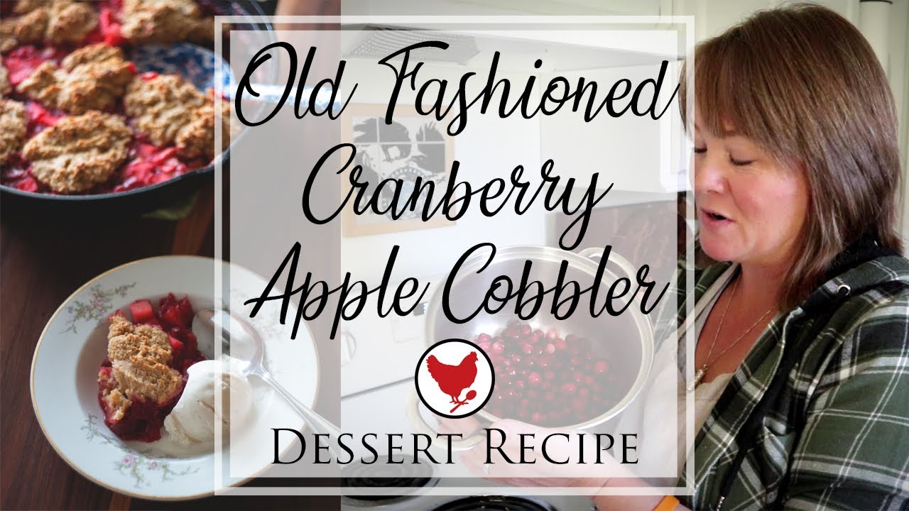 OLD FASHIONED CRANBERRY APPLE COBBLER | Homestead Kitchen