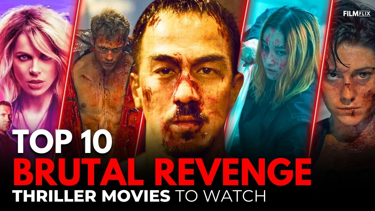 Top 10 Most Brutal Revenge Thriller Movies You Need to Watch in 2024 🔥