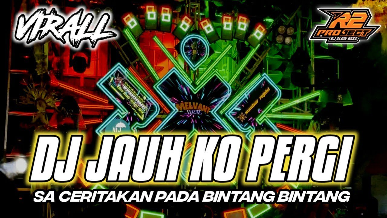 DJ SA CERITAKAN PADA BINTANG BINTANG || JAUH KO PERGI FULL BASS || by r2 project official