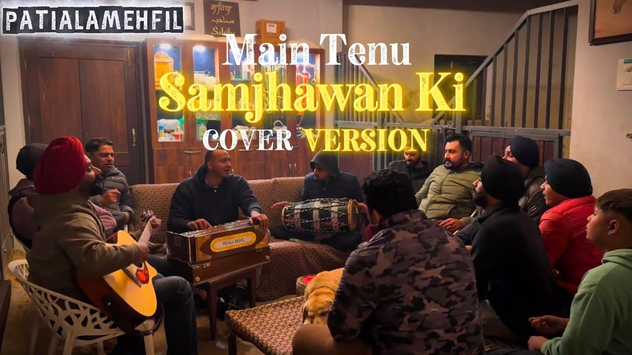 Main Tenu Samjhawan Ki | Rahat Fateh Ali Khan | Cover by PatialaMehfil ( full video song 4k )